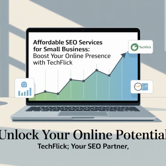 Affordable SEO Services for Small Business: A Complete Guide by TechFlick