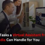 7 Daily Tasks a Virtual Assistant from India Can Handle for You