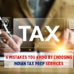 6 Mistakes You Avoid by Choosing Indian Tax Prep Services