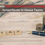 Reasons Tax Preparation Outsourcing India Outperforms In-House Teams