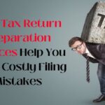 How Tax Return Preparation Services Help You Avoid Costly Filing Mistakes