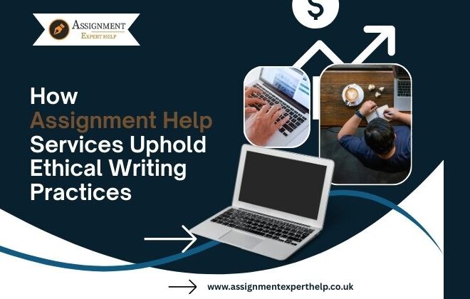 How Assignment Help Services Uphold Ethical Writing Practices