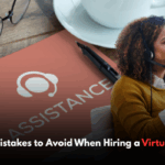 Common Mistakes to Avoid When Hiring a Virtual Assistant
