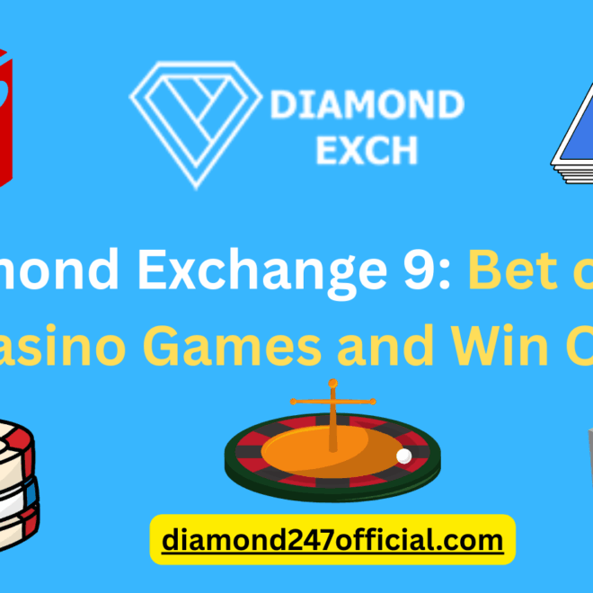 Diamond Exchange 9: Bet on Live Casino Games and Win Cash