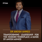 Transforming Leadership for the Modern Workplace: A Guide by Anosh Ahmed