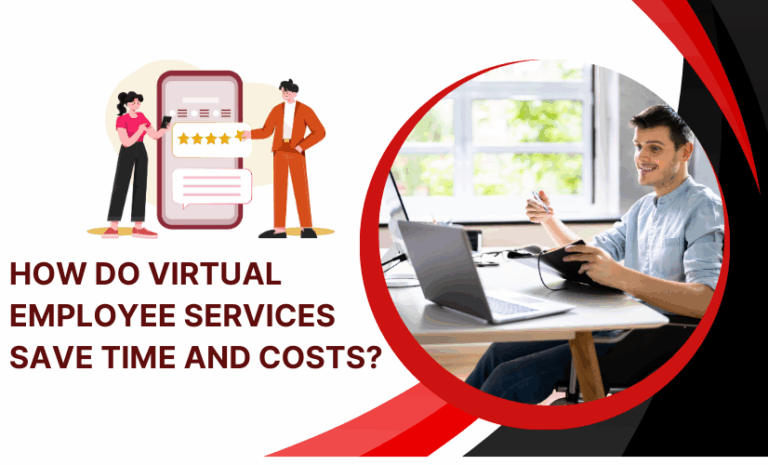 How Do Virtual Employee Services Save Time and Costs?