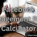How to Use a Facebook Engagement Rate Calculator to Boost Your Reach