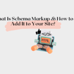 What Is Schema Markup & How to Add It to Your Site?