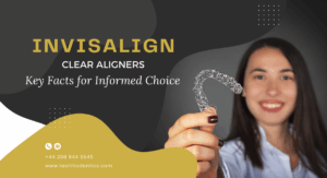 Invisalign Clear Aligners: Key Facts for Informed Choice