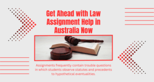 Get Ahead with Law Assignment Help in Australia Now