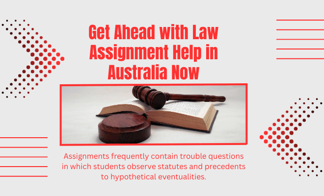 Get Ahead with Law Assignment Help in Australia Now