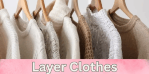 How To Layer Clothes Like A Pro?