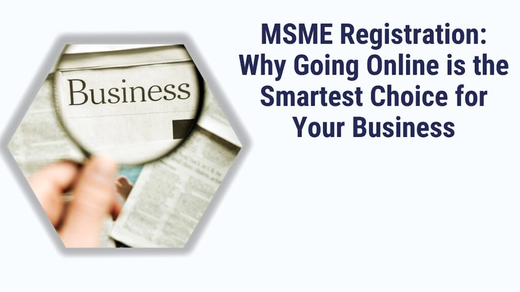 MSME Registration Why Going Online is the Smartest Choice for Your Business