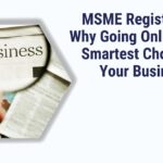 MSME Registration: Why Going Online is the Smartest Choice for Your Business
