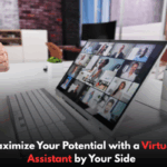 Maximize Your Potential with a Virtual Assistant by Your Side