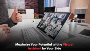 Maximize Your Potential with a Virtual Assistant by Your Side
