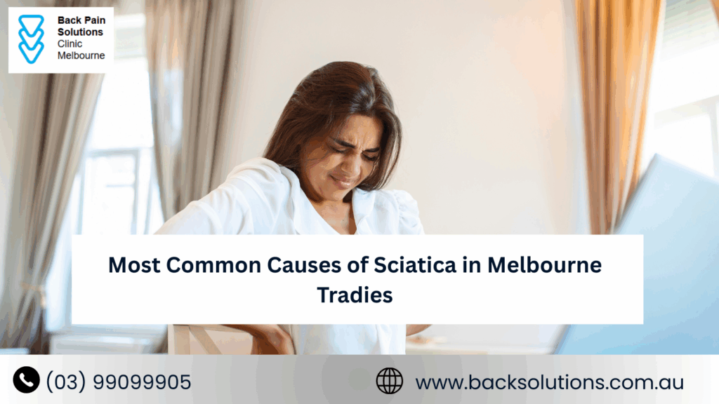 Most Common Causes of Sciatica in Melbourne Tradies