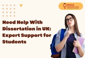Need Help With Dissertation in UK: Expert Support for Students