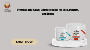 Premium CBD Salve: Ultimate Relief for Skin, Muscles, and Joints