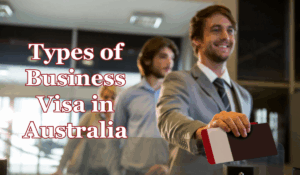 Guide to Business Visa Categories in Australia: Everything You Should Know