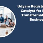 Udyam Registration: A Catalyst for Digital Transformation in Business