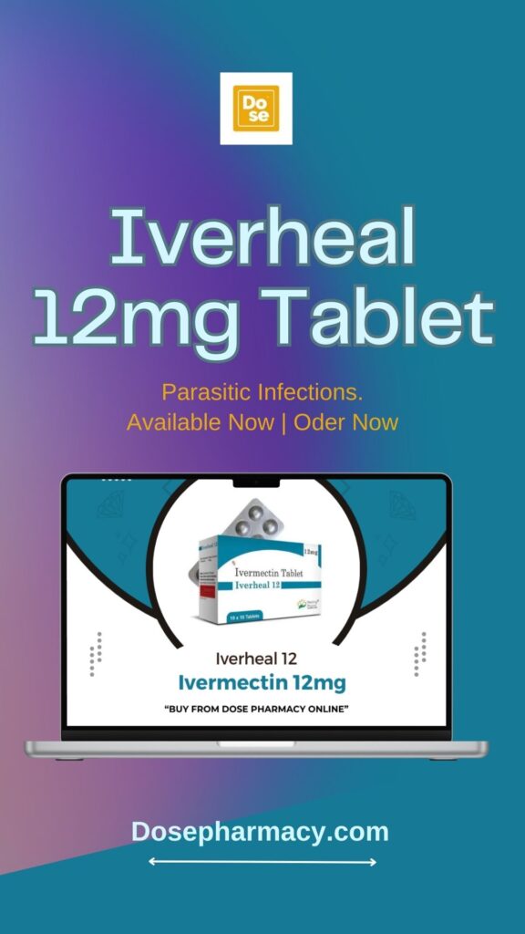 Iverheal 12mg Tablet: A Powerful Treatment for Parasitic Infections