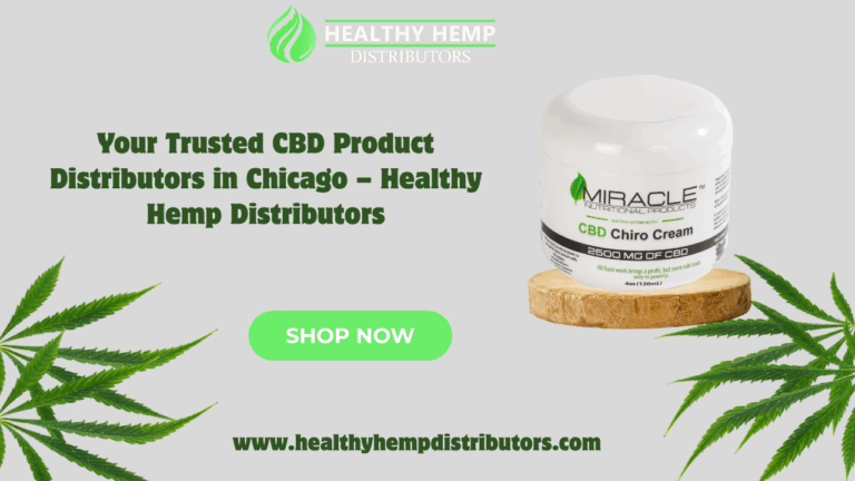 Your Trusted CBD Product Distributors in Chicago – Healthy Hemp Distributors