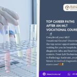 Top Career Opportunities After Completing an MLT Vocational Course