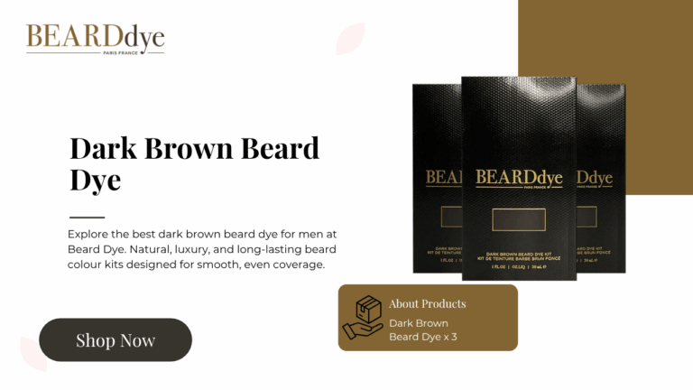 Best Dark Brown Beard Dye for Men: Natural & Luxury Beard Colour Solutions