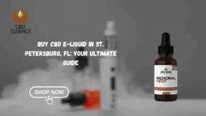 Buy CBD E-Liquid in St. Petersburg, FL: Your Ultimate Guide
