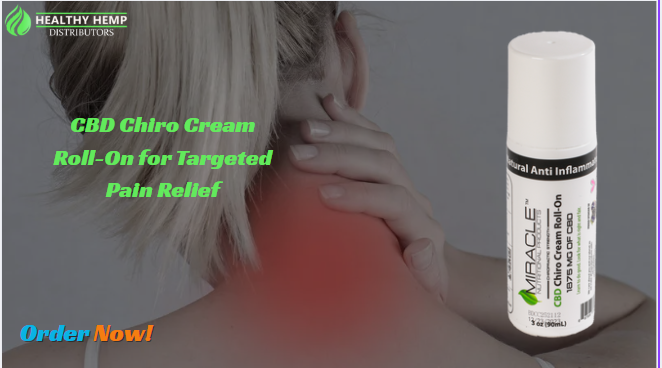 How CBD Chiro Cream Roll-On Enhances Pain Relief Naturally