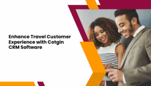 Enhance Travel Customer Experience with Cotgin CRM Software