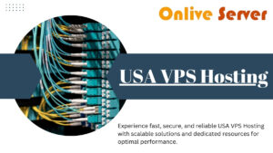 Experience the Power of USA VPS Hosting for Seamless Website Performance