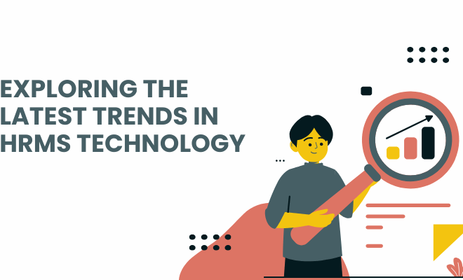 Exploring the Latest Trends in HRMS Technology