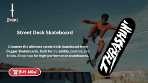 Street Deck Skateboard – Premium Performance with Dagger Skateboards