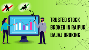 Trusted Stock Broker in Raipur – Bajaj Broking