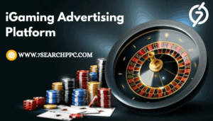 The Ultimate Guide to iGaming Advertising Platforms for Maximum ROI