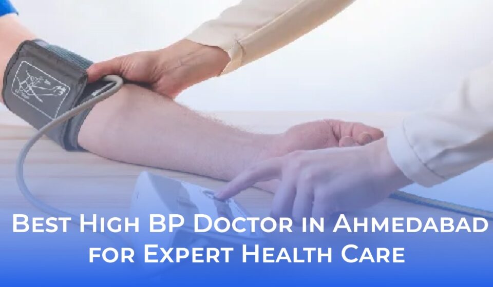high blood pressure doctor in Ahmedabad