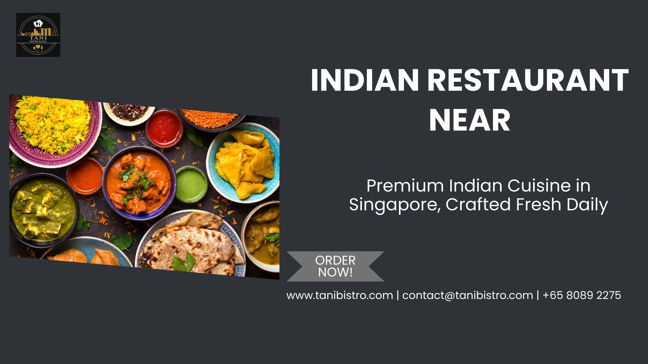 Indian restaurant near me in Central Singapore serving premium Indian cuisine including biryani, curries, naan, and appetizers, freshly prepared daily at Tani Bistro