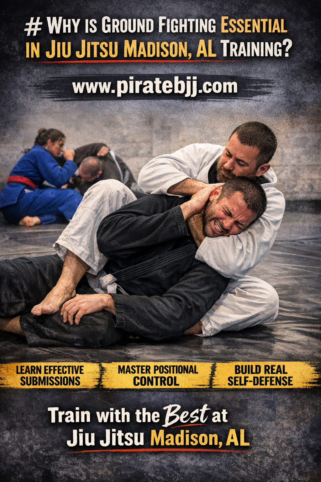 Why is Ground Fighting Essential in Jiu Jitsu Madison, AL Training?